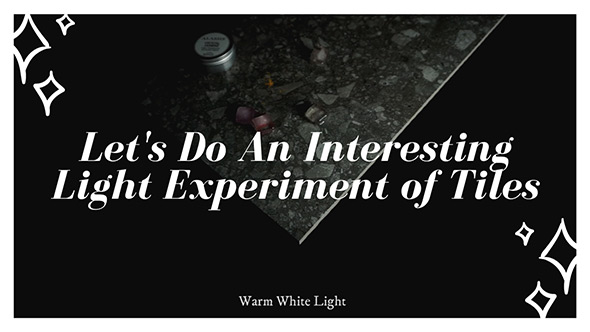 2.-Lets-Do-An-Interesting-Light-Experiments-of-Tiles.jpg